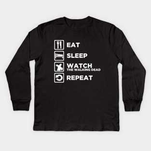 Eat Sleep WATCH THE WALKING DEAD Repeat Kids Long Sleeve T-Shirt